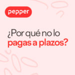 Pagar a plazos con Pepper